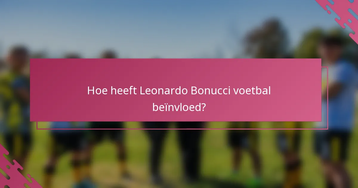 Hoe heeft Leonardo Bonucci voetbal beïnvloed?