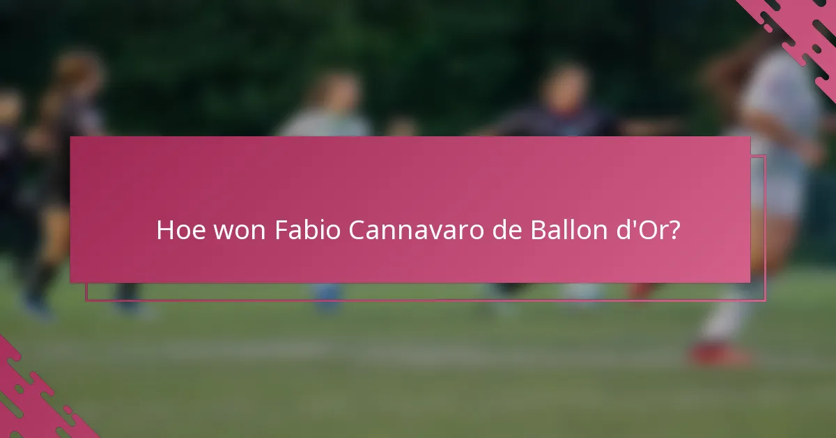 Hoe won Fabio Cannavaro de Ballon d'Or?