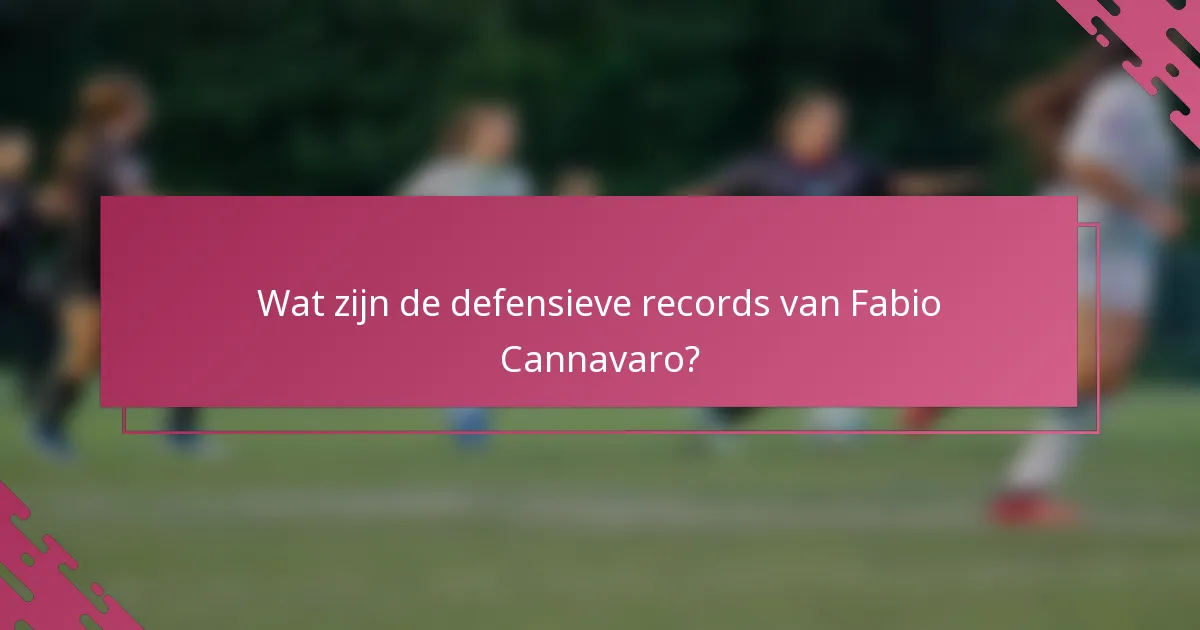 Wat zijn de defensieve records van Fabio Cannavaro?