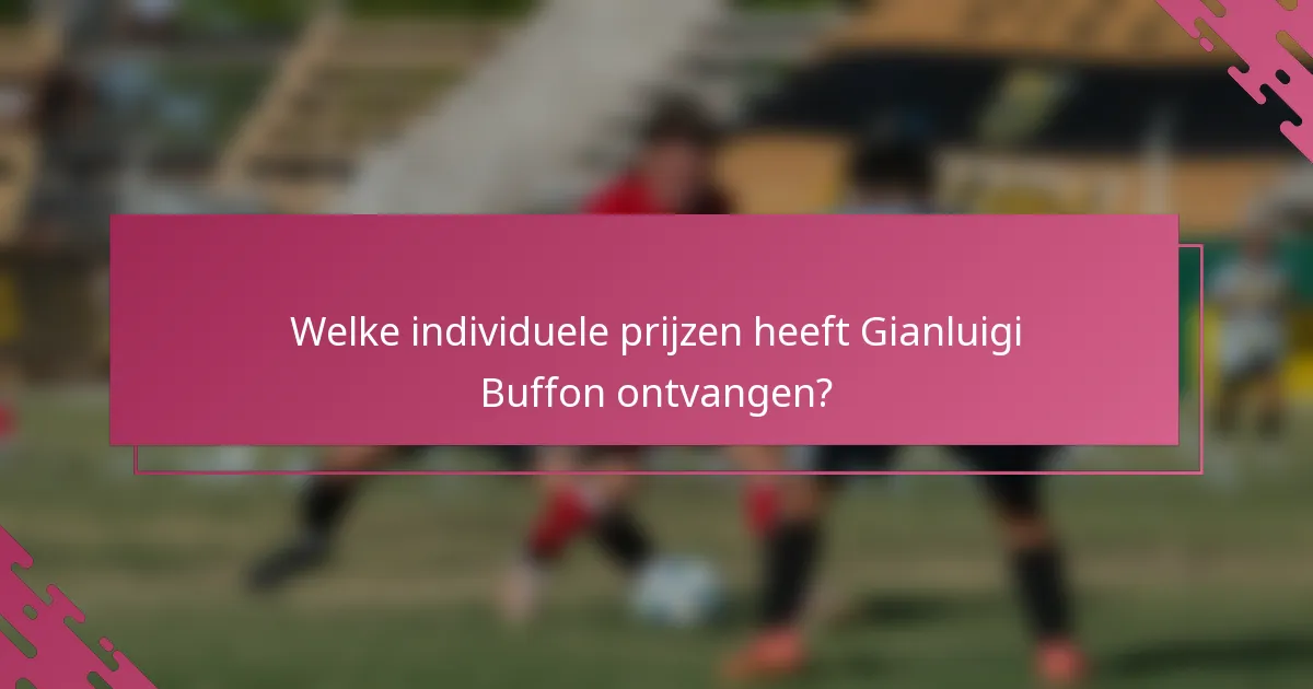 Welke individuele prijzen heeft Gianluigi Buffon ontvangen?